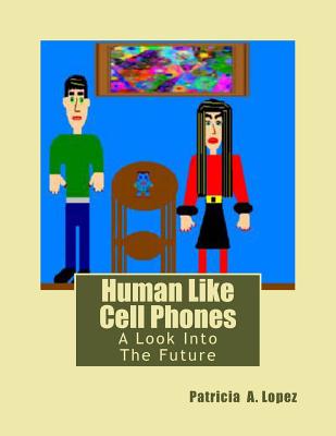 Human Like Cell Phones