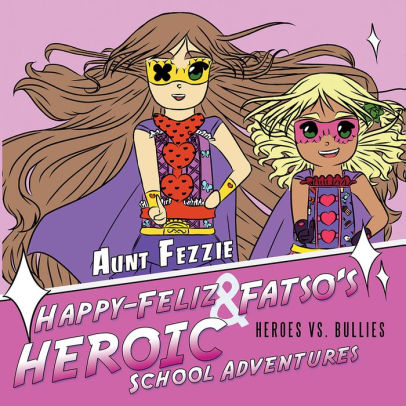 Happy-Feliz & Fatso's Heroic School Adventures