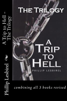 A Trip to Hell - The Trilogy