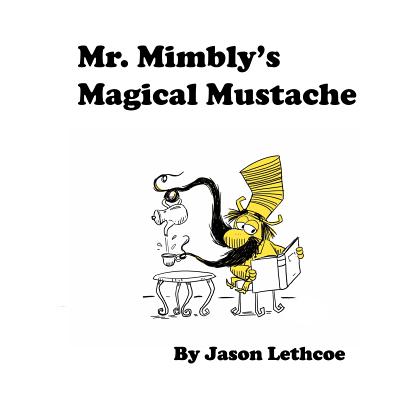 Mr. Mimbly's Magical Mustache