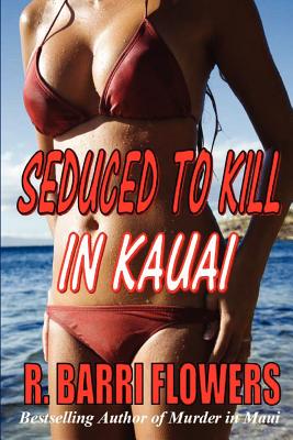 Seduced To Kill in Kauai