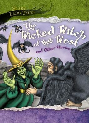 The Wicked Witch of the West and Other Stories