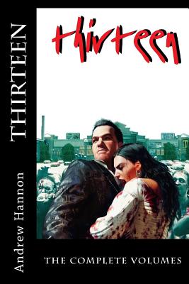 Thirteen - The Complete Volumes