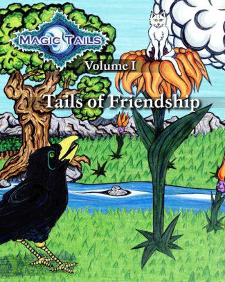 Magic Tails Volume I: Tails of Friendship