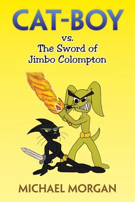 Cat-Boy vs. The Sword of Jimbo Colompton