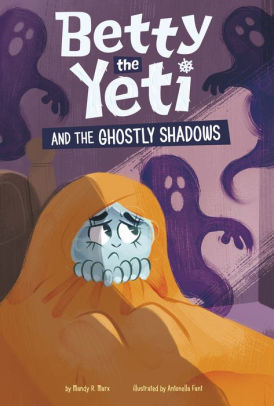 Betty the Yeti and the Ghostly Shadows