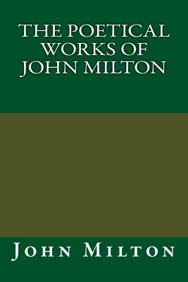 The Poetical Works of John Milton