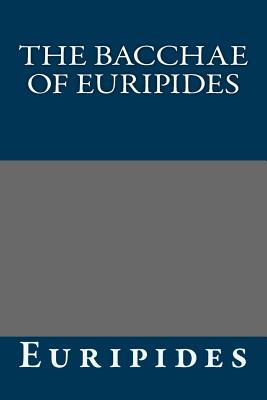 The Bacchae of Euripides