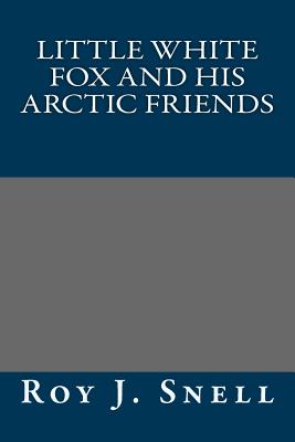 Little White Fox and His Arctic Friends