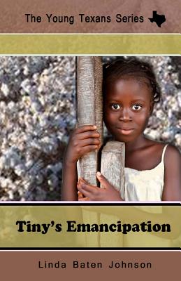 The Young Texans Series Tiny's Emancipation