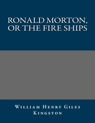 Ronald Morton; Or, The Fire Ships