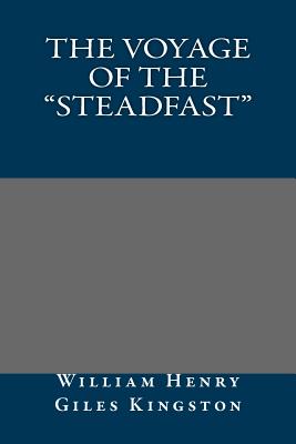 The Voyage of the "Steadfast"