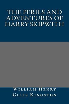 The Perils and Adventures of Harry Skipwith