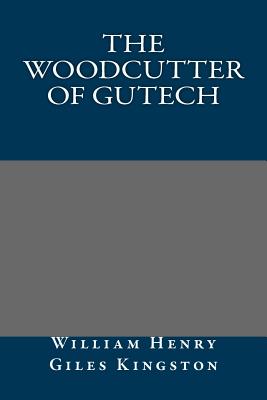 The Woodcutter Of Gutech