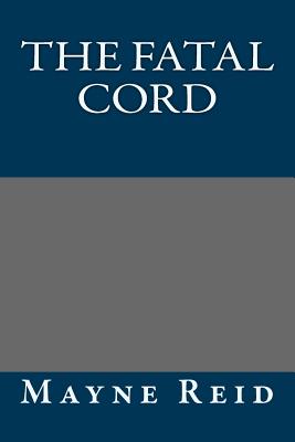 The Fatal Cord