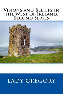 Visions and Beliefs in the West of Ireland, Second Series