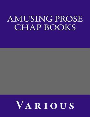 Amusing Prose Chap Books