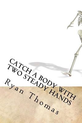 Catch a Body with Two Steady Hands