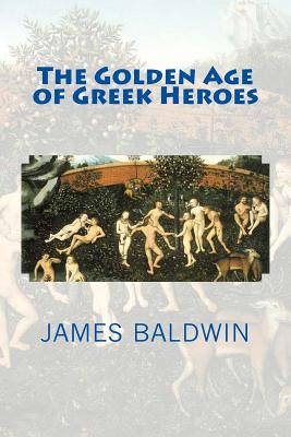 The Golden Age of Greek Heroes