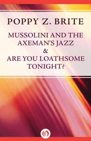 Mussolini and the Axeman's Jazz & Are You Loathsome Tonight?