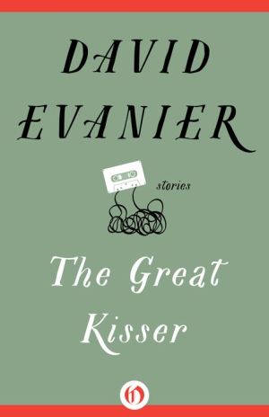The Great Kisser: Stories
