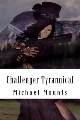 Challenger Tyrannical