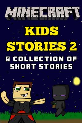 Minecraft Kids Stories 2: A Collection of Short Stories