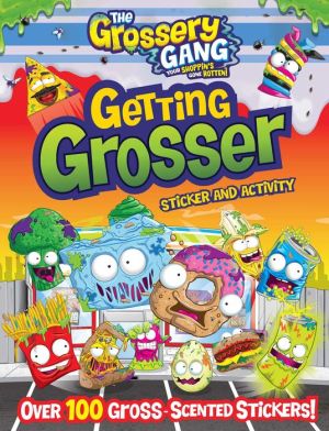 The Grossery Gang: Getting Grosser