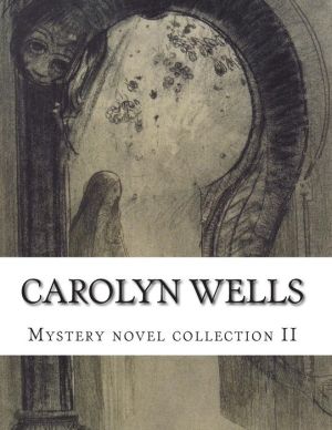 Carolyn Wells Mystery novel collection II