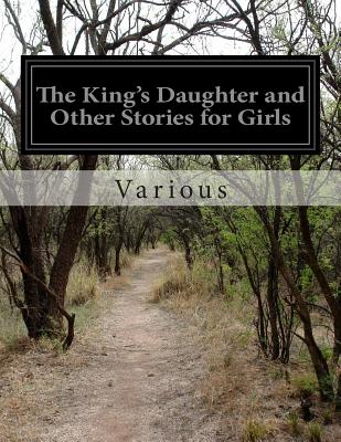 The King's Daughter and Other Stories for Girls