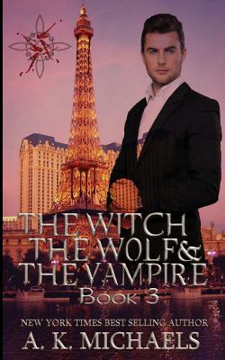 The Witch, the Wolf and the Vampire, Book 3