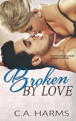 Broken by Love