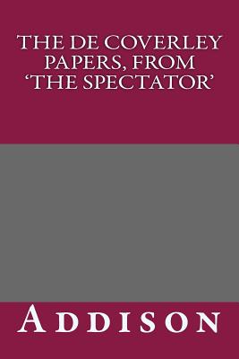 The de Coverley Papers, from 'The Spectator'