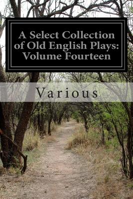 A Select Collection of Old English Plays