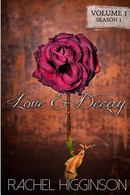 Love and Decay, Season One, Volume One