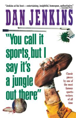 "You Call It Sports, But I Say It's a Jungle Out There!"