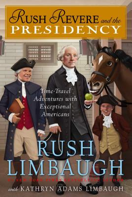 Rush Revere and the Presidency