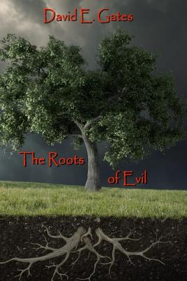 The Roots of Evil