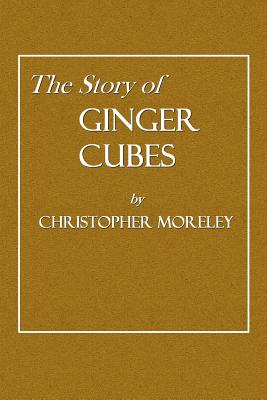 The Story of Ginger Cubes