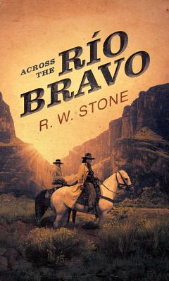 Across the Rio Bravo