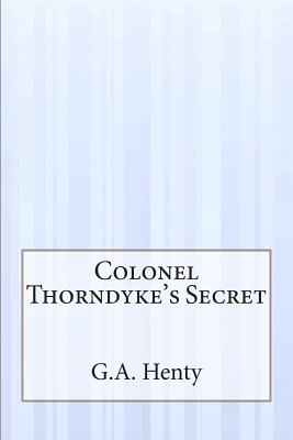 Colonel Thorndyke's Secret