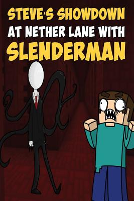 Steve's Showdown at Nether Lane with Slenderman