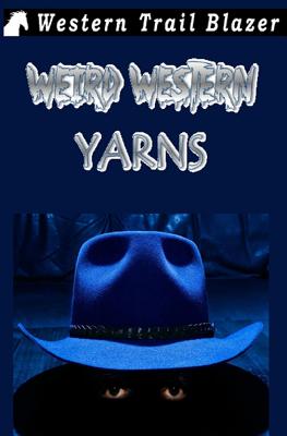 Weird Western Yarns Vol. 3