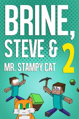 Brine, Steve & Mr. Stampy Cat 2