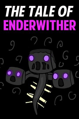 The Tale of Enderwither