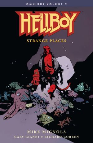 Hellboy Omnibus, Volume 2: Strange Places