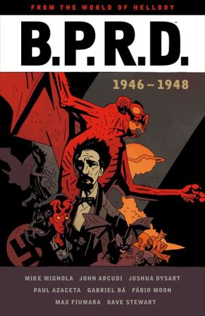 B.P.R.D.: 1946-1948