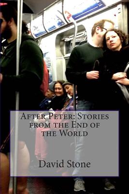 After Peter: Stories from the End of the World