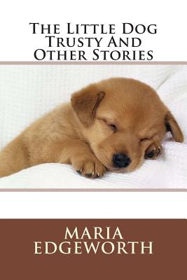 The Little Dog Trusty and Other Stories