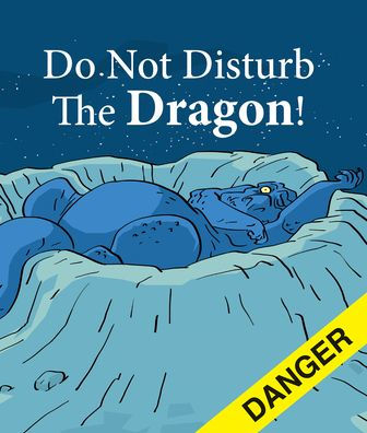 Do Not Disturb the Dragon